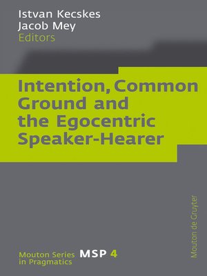 cover image of Intention, Common Ground and the Egocentric Speaker-Hearer